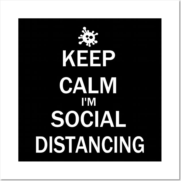 Keep Calm Im Social Distancing Wall Art by CoolApparelShop